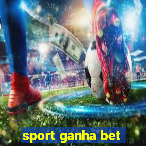 sport ganha bet